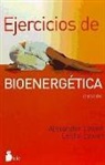 Alexander Lowen, Leslie Lowen - Ejercicios de bioenergética