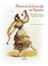 Rocío Plaza Orellana - Historia de la moda en España : el vestido femenino entre 1750 y 1850