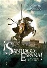 José Javier Esparza, José Javier Esparza Torres - ¡Santiago y cierra, España! : el nacimiento de una nación