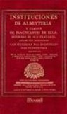 Instituciones de albeyteria, y examen de practicantes de ella