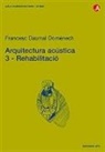 Francesc de Paula Daumal Domènech - Arquitectura acústica 3 : rehabilitació