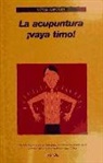 Víctor Javier Sanz Larrinaga - La acupuntura, ¡vaya timo!