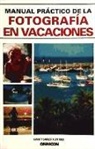 David Kilpatrick, Shirley Kilpatrick - Manual práctico de la fotografía de vacaciones