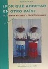María R. Mateo Pérez - Por qué adoptar en otro país? : guía para padres y profesionales