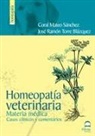 Coral Mateo Sánchez, José Ramón Torre Blázquez - Homeopatía veterinaria : materia médica, casos clínicos y comentarios