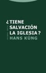 Hans Küng - ¿Tiene salvación la Iglesia?