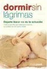 Rosa Jové - Dormir sin lágrimas : dejarle llorar no es la solución