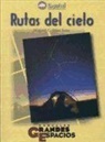 Miguel C. Díaz Sosa - Rutas del cielo : guía celeste para los amantes del firmamento