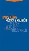Hans Küng - Música y religión : Mozart, Wagner, Bruckner