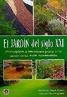 Óscar Domínguez Rojas - El jardín del siglo XXI : principios y técnicas para una jardinería más sostenible