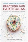 Sonia Fernández-Vidal, Francesc Miralles - Desayuno con partículas : la ciencia como nunca antes se ha contado