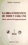Agustín Lafourcade - La obra o influencia de todos y cada uno : (teoría y práctica de psicología fundamental)