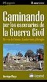 Domingo Pliego Vega - Caminando por los escenarios de la Guerra Civil : Sierras del Rincón, Guadarrama y Malagón