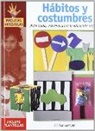 Equipo Parramón, Mónica Martí Garbayo, Isabel Sanz Muelas - Hábitos y costumbres