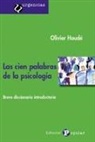 Olivier Houdé - Las cien palabras de la psicología : breve diccionario introductorio