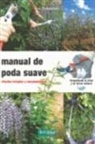 Fernando López López, Alain Pontoppidan - Manual de poda suave : árboles frutales y ornamentales