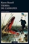 Karen Russell - Tierra de caimanes