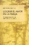 Lograr el amor en la pareja : el trabajo terapéutico de Bert Hellinger con parejas
