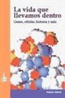 Federico Abascal - La vida que llevamos dentro : células, genes, historia y más