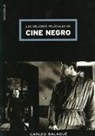 Carlos Balagué - Las mejores películas de cine negro