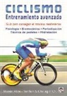 Hunter Allen, Stephen S. Cheung - Ciclismo : entretamiento avanzado : guía para conseguir el máximo rendimiento