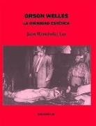 Juan Hernández Les - Orson Welles : la dignidad estética