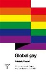 Frédéric Martel - Global gay : cómo la revolución gay está cambiando el mundo