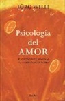 Jürg Willi - Psicología del amor : el crecimiento personal en la relación de pareja