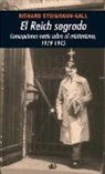 Richard Steigmann-Gall, Raquel Vázquez Ramil - El reich sagrado : concepciones nazis sobre el cristianismo, 1919-1945