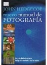 John Hedgecoe - Nuevo manual de fotografía