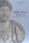 Antonio Caballos Rufino, Rafael Hidalgo Prieto, Pilar León-Castro Alonso, Juan Carlos Márquez - Roma, Tibur, Baetica : investigaciones adrianeas