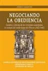 Arrigo Amadori - Negociando la obediencia : gestión y reforma de los virreinatos americanos en tiempos del conde-duque de Olivares. 1621-1643