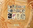 Anónimo, Carolina Lesa Brown, María Jesús Santos Heredero - La palabra se hace arte