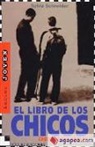 Sylvia Schneider - El libro de los chicos : crecer y ser adulto: todo lo que necesitas saber sobre sexualidad, cuerpo, relaciones, alma, etc