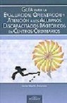 Javier Martín Betanzos - Guía para la evaluación, orientación y atención a los alumnos discapacitados motóricos en centros ordinarios