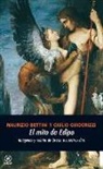 Maurizio Bettini, Giulio Guidorizzi - El mito de Edipo : imágenes y relatos de Grecia a nuestros días