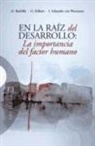 EN LA RAIZ DEL DESARROLLO: LA IMPORTANCIA DEL FACTOR HUMANO