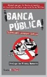 Vicenç Navarro - ¡Banca pública! : rescatemos nuesto futuro