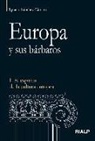 Ignacio Sánchez Cámara - Europa y sus bárbaros I : el espíritu de la cultura europea