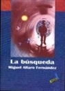 Miguel Alfaro - La b&uacute;squeda