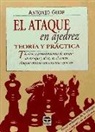 Antonio Gude - El ataque en ajedrez : teoría y práctica