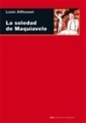 Louis Althusser - La soledad de Maquiavelo