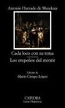 Mario Crespo López, Antonio Hurtado De Mendoza - Cada loco con su tema ; Los empeños del mentir