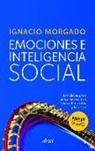 Ignacio Morgado Bernal - Emociones e inteligencia social : las claves para una alianza entre los sentimientos y la razón