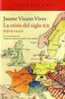 Jaime Vicens Vives - La crisis del siglo XX, 1919-1945