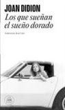 Javier Calvo, Joan Didion - Los que sueñan el sueño dorado