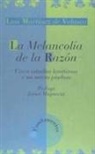 Luis Martínez de Velasco - La melancolía de la razón : cinco estudios kantianos y un anexo piadoso
