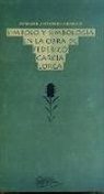 Manuel Antonio Arango - Símbolo y simbología en la obra de Federico García Lorca