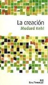 Medard Kehl - La creación