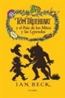 Ian Beck - Tom Trueheart y el país de los mitos y las leyendas